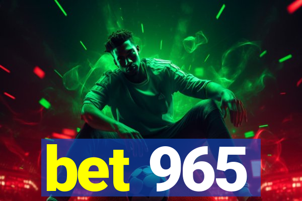 bet 965